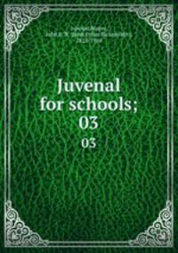 Juvenal for schools;. 03