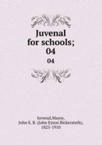 Juvenal for schools;. 04