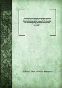 Investigation of alternative aqueduct systems to serve southern California : Feather River and delta diversion projects : Appendix C, procedure for estimating costs of tunnel construction. no.78 Appx. C