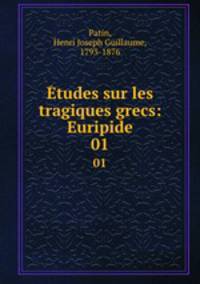 tudes sur les tragiques grecs: Euripide. 01