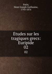 tudes sur les tragiques grecs: Euripide. 02