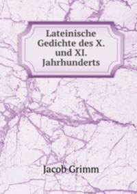 Lateinische Gedichte des X. und XI. Jahrhunderts