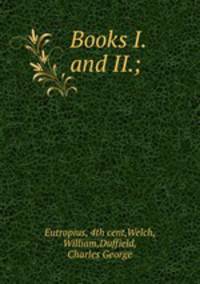Books I. and II.;