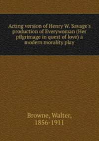 Acting version of Henry W. Savage