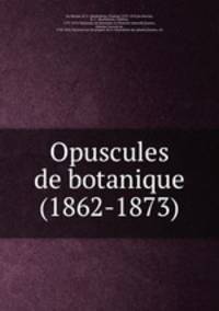 Opuscules de botanique (1862-1873)