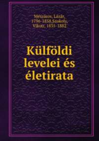 Kulfoldi levelei es eletirata