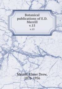 Botanical publications of E.D. Merrill. v.15