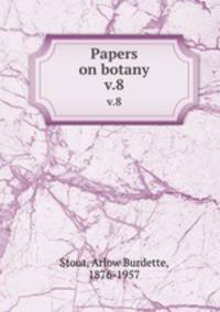 Papers on botany. v.8