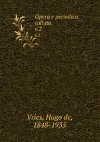 Opera e periodicis collata. v.2