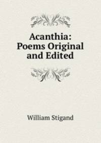 Acanthia: Poems Original and Edited