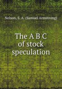 The A B C of stock speculation