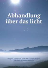 Abhandlung uber das licht