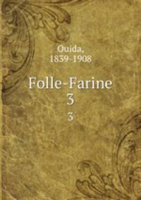 Folle-Farine. 3