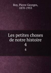 Les petites choses de notre histoire. 4