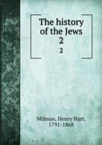 The history of the Jews. 2