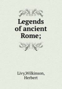 Legends of ancient Rome;