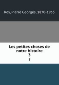 Les petites choses de notre histoire. 3