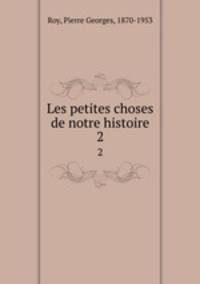 Les petites choses de notre histoire. 2