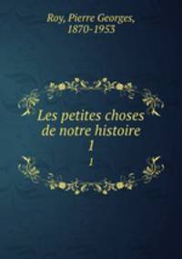 Les petites choses de notre histoire. 1