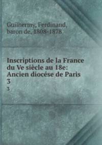 Inscriptions de la France du Ve sicle au 18e: Ancien diocse de Paris. 3
