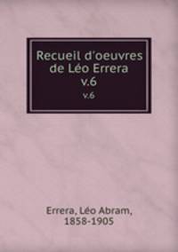 Recueil d`oeuvres de Lo Errera. v.6