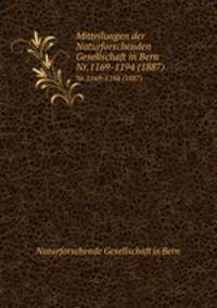 Mitteilungen der Naturforschenden Gesellschaft in Bern. Nr.1169-1194 (1887)