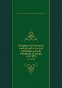 Bollettino dei Musei di zoologia ed anatomia comparata della R. Universit di Torino. v.8 (1893)