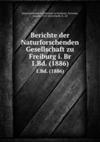 Berichte der Naturforschenden Gesellschaft zu Freiburg i. Br. 1.Bd. (1886)