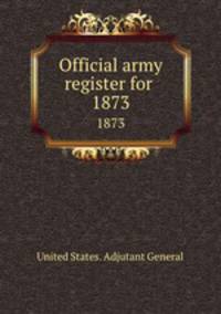 Official army register for . 1873