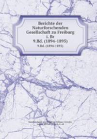 Berichte der Naturforschenden Gesellschaft zu Freiburg i. Br. 9.Bd. (1894-1895)