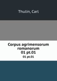 Corpus agrimensorum romanorum. 01 pt.01