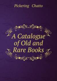 A Catalogue of Old and Rare Books
