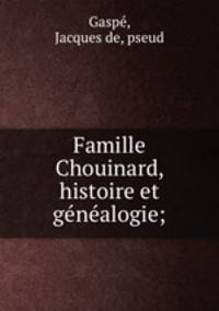 Famille Chouinard, histoire et genealogie;
