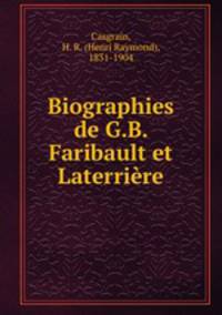 Biographies de G.B. Faribault et Laterriere