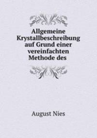 Allgemeine Krystallbeschreibung auf Grund einer vereinfachten Methode des .