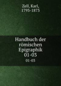 Handbuch der rmischen Epigraphik. 01-03