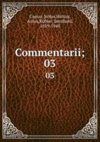Commentarii;. 03