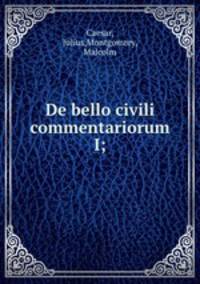 De bello civili commentariorum I;
