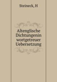 Altenglische Dichtungenin wortgetreuer Uebersetzung