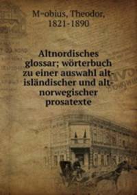 Altnordisches glossar; worterbuch zu einer auswahl alt-islandischer und alt-norwegischer prosatexte