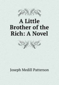 A Little Brother of the Rich: A Novel