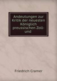 Andeutungen zur Kritik der neuesten Koniglich preussischen Zoll-und .
