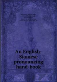 An English-Siamese pronouncing hand-book