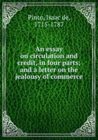 An essay on circulation and credit, in four parts; and a letter on the jealousy of commerce
