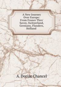 A New Journey Over Europe: From France Thro