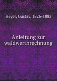 Anleitung zur waldwerthrechnung