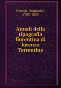 Annali della tipografia fiorentina di lorenzo Torrentino