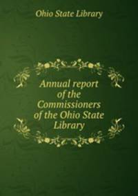 Annual report of the Commissioners of the Ohio State Library