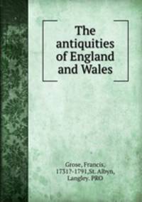 The antiquities of England and Wales