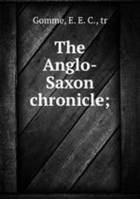 The Anglo-Saxon chronicle;